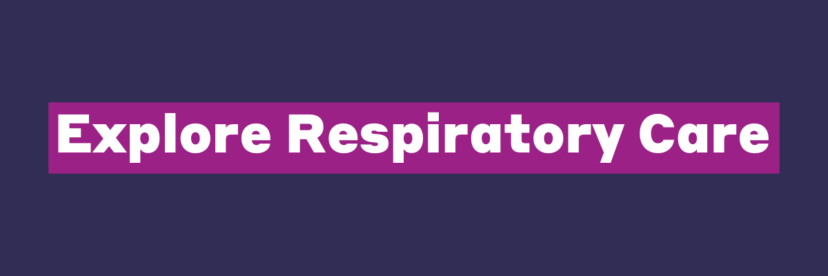 explore respiratory care